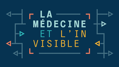 LA MÉDECINE, L&rsquo;INVISIBLE, LE MARTEAU ET LES CLOUS